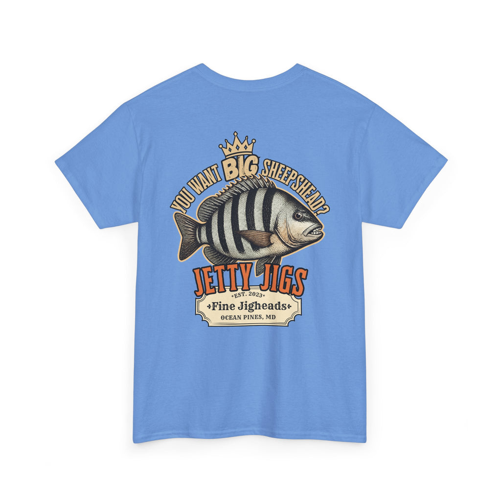 You Want Big Sheepshead? T-Shirt | Jetty Jigs