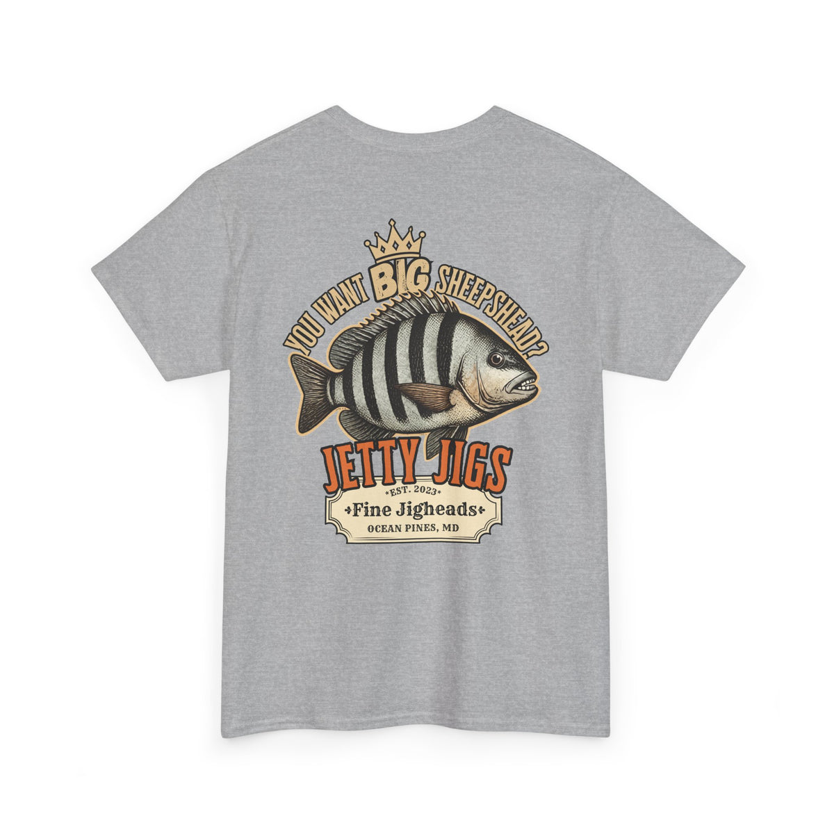 You Want Big Sheepshead? T-Shirt | Jetty Jigs