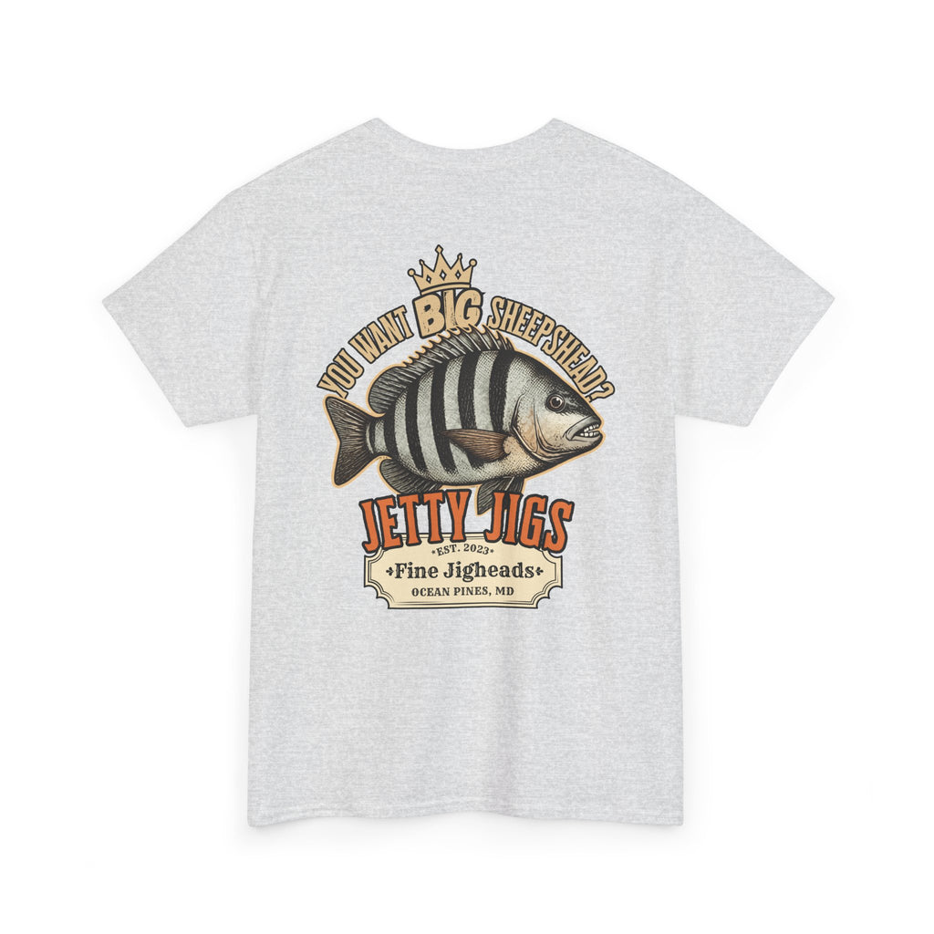 You Want Big Sheepshead? T-Shirt | Jetty Jigs